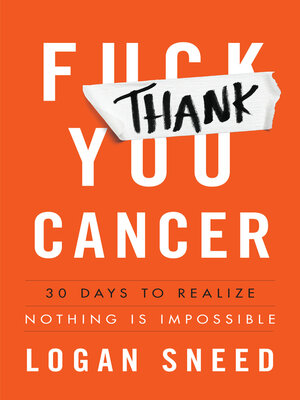 cover image of Thank You, Cancer: 30 Days to Realize Nothing Is Impossible
